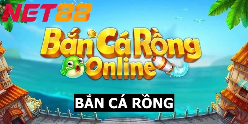 Bắn Cá Rồng - Trò Chơi Hàng Đầu Tại Net88 Cực Hấp Dẫn