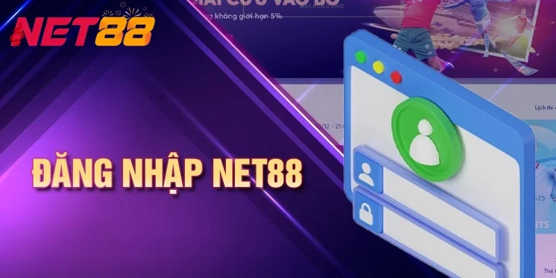 Hướng Dẫn Khách Hàng Đăng Nhập Net88 Nhanh Chóng