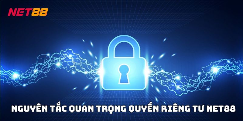 Nguyên tắc quan trọng quyền riêng tư Net88