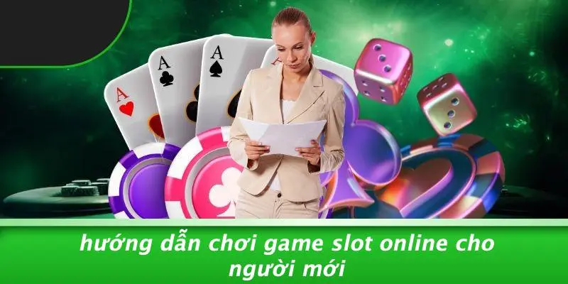 Hướng Dẫn Chơi Game Slot Online Cho Người Mới